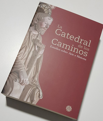 La Catedral de los Caminos. Estudios sobre Arte e Historia