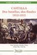 CASTALIA DOS BATALLAS, DOS FINALES 1812- 1813