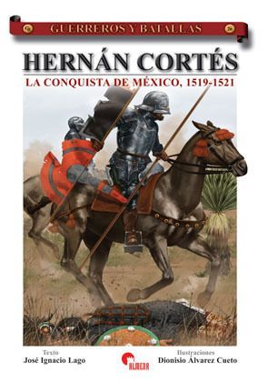 HERNAN CORT�S. LA CONQUISTA DE M�XICO, 1519-1521