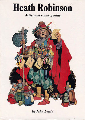 HEATH ROBINSON: ARTIST AND COMIC GENIUS