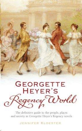 GEORGETTE HEYER'S REGENCY WORLD