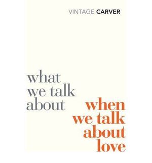WHAT WE TALK ABOUT WHEN TALK ABOUT LOVE