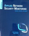 APPLIED NETWORK SECURITY MONITORING: COLLECTION, DETECTION, AND ANALYSIS