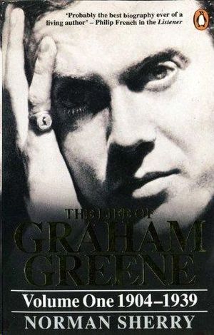 THE LIFE OF GRAHAM GREENE - VOLUME ONE 1904-1939