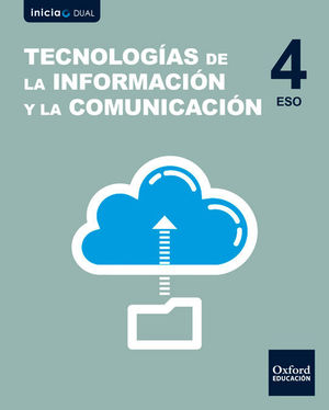 INICIA DUAL TECNOLOG�AS DE LA INFORMACI�N Y LA COMUNICACI�N 4.� ESO. LIBRO DEL A