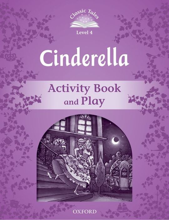 CLASSIC TALES LEVEL 4. CINDERELLA: ACTIVITY BOOK 2ND EDITION
