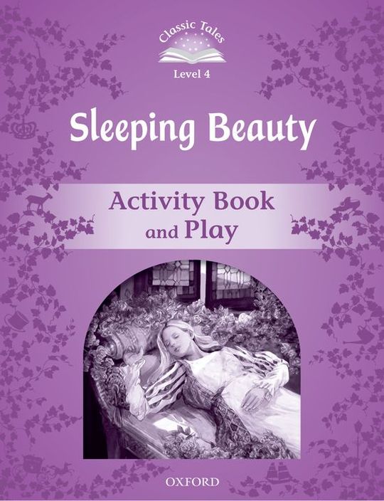 CLASSIC TALES LEVEL 4. SLEEPING BEAUTY: ACTIVITY BOOK 2ND EDITION