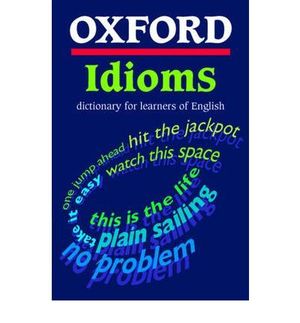 OXF IDIOMS DICTIONARY FOR LEARNERS