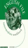 WB. ENGLISH FILE INTERMEDIATE: WITHOUT KEY
