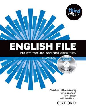 ENGLISH FILE PRE-INTERMEDIATE: WORKBOOK WITHOUT ANSWER KEY AND ICHECKER 3RD EDIT