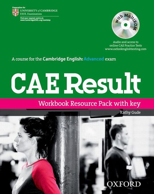 CERTIFICATE IN ADVANCED ENGLISH RESULT: WORKBOOK RESOURCE PACK WITH KEY