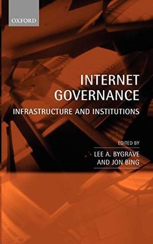 INTERNET GOVERNANCE: INFRASTRUCTURE AND INSTITUTIONS