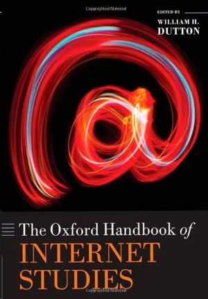 THE OXFORD HANDBOOK OF INTERNET STUDIES