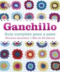 GANCHILLO. GUIA COMPLETA PASO A PASO