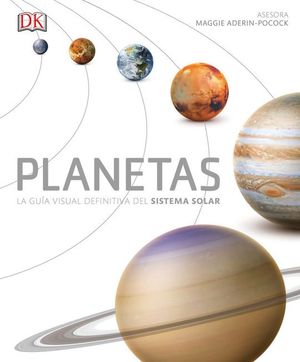 PLANETAS. LA GUA VISUAL DEFINITIVA DEL SISTEMA SOLAR