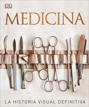 MEDICINA. LA HISTORIA VISUAL DEFINITIVA