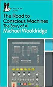 THE ROAD TO CONSCIOUS MACHINES