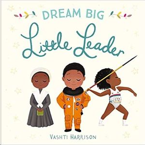 DREAM BIG LITTLE LEADER