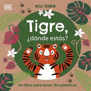 TIGRE, DNDE ESTS? ECO BEBE