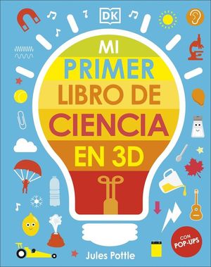 MI PRIMER LIBRO DE CIENCIA EN 3D (CON POP-UP)