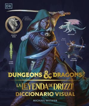 DUNGEONS & DRAGONS: LA LEYENDA DE DRIZZT. DICCIONARIO VISUAL