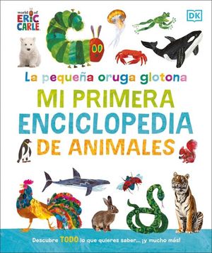MI PRIMERA ENCICLOPEDIA DE ANIMALES (LA PEQUEA ORUGA GLOTONA)