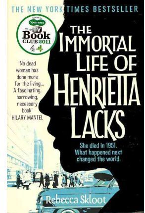 THE INMORTAL LIFE OF HENRIETTA LACKS