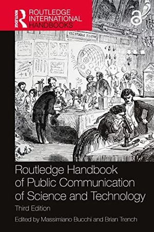 ROUTLEDGE HANDBOOK OF PUBLIC COMMUNICATION OF SCIENCE AND TECHNOLOGY: THIRD EDITION