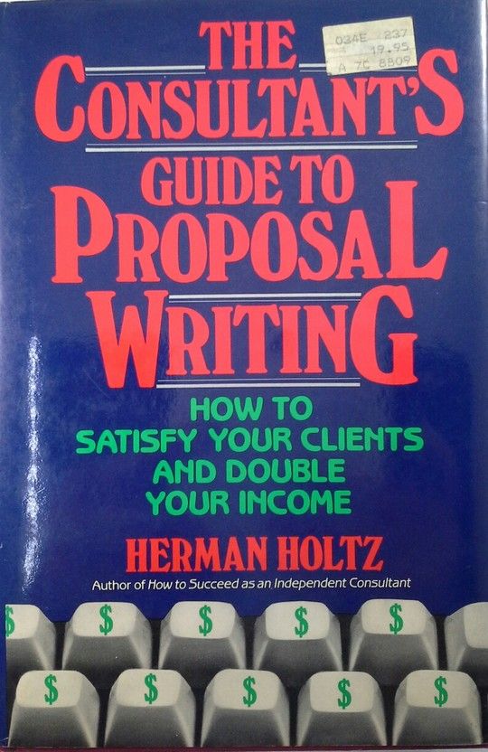 THE CONSULTANT'S GUIDE TO PROPOSAL WRITING