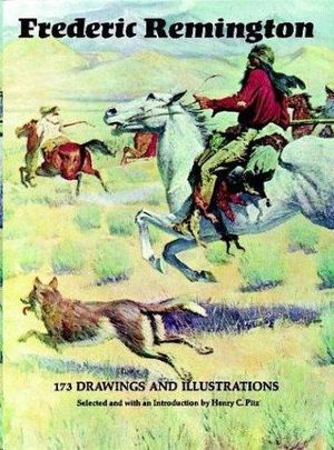 FREDERIC REMINGTON: 173 DRAWINGS AND ILLUSTRATIONS