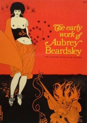 THE EARLY WORK OF AUBREY BEARDSLEY - 157 PLATES WITH 2 IN COLOR