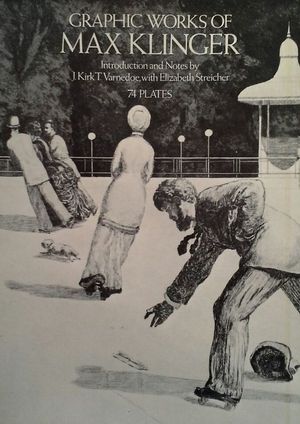 GRAPHIC WORKS OF MAX KLINGER - 74 PLATES