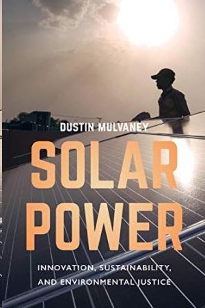 SOLAR POWER: INNOVATION, SUSTAINABILITY AND ENVIRONMENTAL JUSTICE