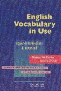 ENGLISH VOCABULARY IN USE ( UPPER - INTERMEDIATE & ADVANCED ) **CAMBRI