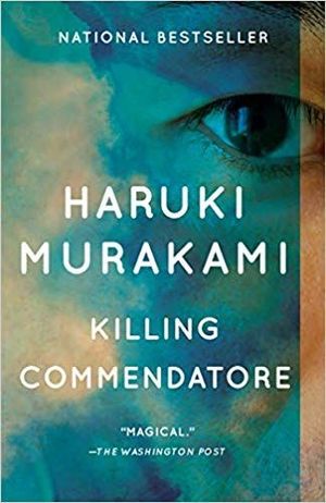 KILLING COMMENDATORE: A NOVEL