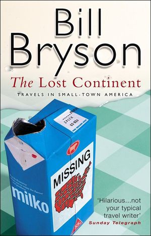 THE LOST CONTINENT - TRAVELS IN SMALL-TOWN AMERICA