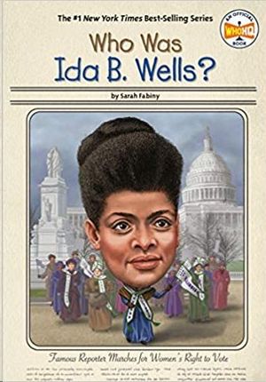 WHO WAS IDA B. WELLS?