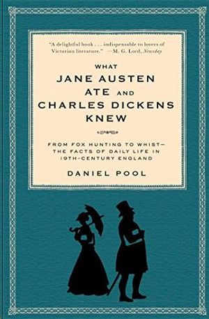 WHAT JANE AUSTEN ATE AND CHARLES DICKENS KNEW