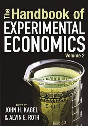 THE HANDBOOK OF EXPERIMENTAL ECONOMICS, VOLUME 2