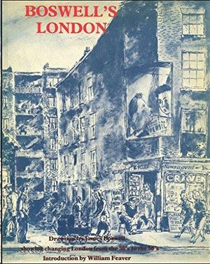 BOSWELL'S LONDON - DRAWINGS BY JAMES BOSWELL SHOWING CHANGING LONDON FROM THE THIRTIES TO THE FIFTIES