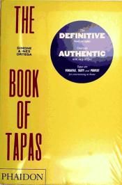 THE BOOK OF TAPAS: THE DEFINITIVE BOOK ON TAPAS. OVER 250 AUTHENTIC NEW, EASY RE