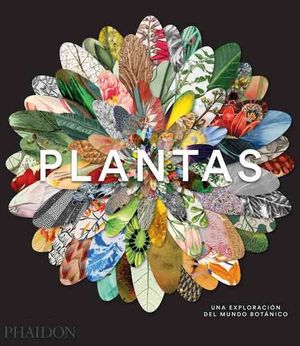 PLANTAS: UNA EXPLORACION DEL MUNDO BOTANICO