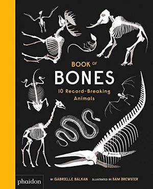 BOOK OF BONES. 10 RECORD-BREAKING ANIMALS