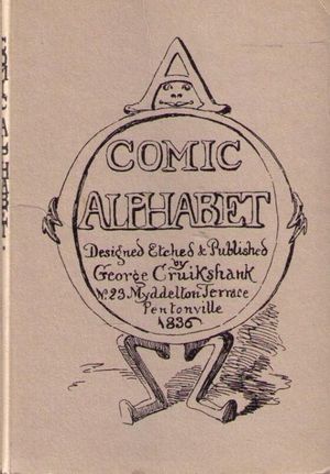 COMIC ALPHABET DESIGNED ETCHED AND PUBLISHED BY GEORGE CRUICKSHANK