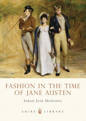 FASHION AT THE TIME OF JANE AUSTEN