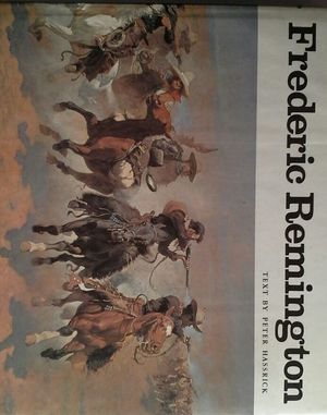 FREDERIC REMINGTON - PAINTINGS, DRAWINGS, AND SCULPTURE IN THE AMON CARTER MUSEUM AND THE SID W. RICHARDSON FOUNDATION COLLECTIONS