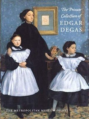 THE PRIVATE COLLECTION OF EDGAR DEGAS