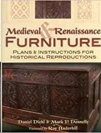 MEDIEVAL & RENAISSANCE FURNITURE: PLANS & INSTRUCTIONS FOR HISTORICAL REPRODUCTIONS