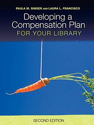 DEVELOPING A COMPENSATION PLAN FOR YOUR LIBRARY