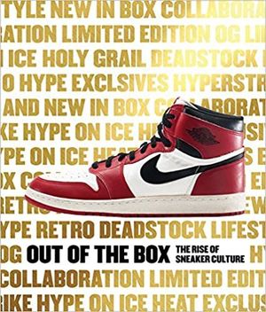 OUT OF THE BOX - THE RISE OF SNEAKER CULTURE